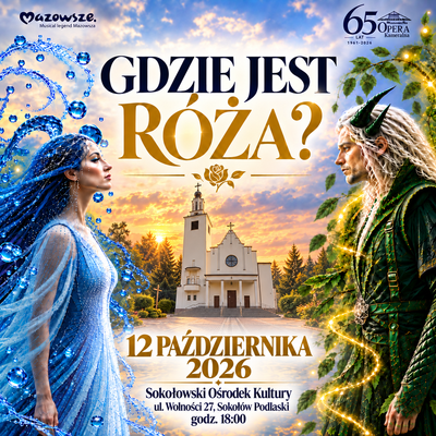 Plakat wydarzenia:  GDZIE JEST RÓŻA? Musical legend Mazowsza 